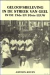 Koyen, Antoon - Geloofsbeleving in de streek van Geel in de 19de en 20ste eeuw