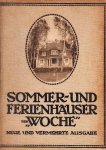 Muthesius, Hermann - Sommer- und Ferienhäuser der Woche. Die im Wettbewerb preisgekrönten Entwürfe, sowie  Abbildungen der ausgeführten Häuser. 19. Sonderheft der Woche. Neue und vermehrte Ausgabe
