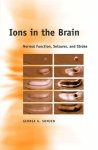 George G. Somjen - Ions in the Brain