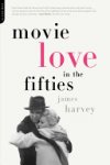 James Harvey - Movie Love In The Fifties