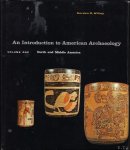 Willey, Gordon R - Introduction to American Archaeology :  Volume One; North and Middle America