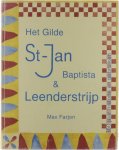 Farjon Max - Het gilde St-Jan Baptista & Leenderstrijp : 350 jaar historie en gebruiken Gilde St-Jan Baptista en Leenderstrijp Gilde St-Jan Baptista Leenderstrijp