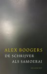 Alex Boogers - (1) De Schrijver Als Samoerai