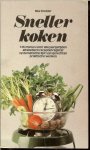 Snelder, Mia  Omslagfotografie Veenhuizen en 'n Maaltijd bevordert de gezondheid of bederft deze - Sneller koken 126 menu's voor alle jaargetijden alfabetisch receptenregister systematische lijst van gerechten praktische wenken
