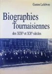 Gaston Lefebvre - Biographies Tournaisiennes des XIXe et XXe siècles