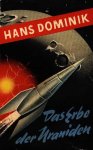Dominik, Hans - Das erbe der Uraniden Dominik, Hans - Das erbe der Uraniden