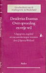 Erasmus, Desiderius - Desiderius Erasmus Over opvoeding en vrije wil: Uitgegeven, ingeleid en van aantekeningen voorzien door J. Sperna Weiland