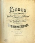 Riedel, Hermann: - Lieder Jung Werner`s und Margaretha`s aus Scheffel`s "Trompeter von Säkkingen" mit Pianoforte Begleitung [cover: Neue Ausgabe]