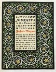 (WAGNER). HUBBARD, Elbert - Little Journeys to the Homes of Great Musicians: Richard WAGNER. Done into print by the Roycrofters at their Shop, which is in East Aurora, New York, U.S.A., A.D. 1901. (Met de hand gekleurd).