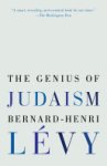 Bernard-Henri Lévy - The Genius of Judaism