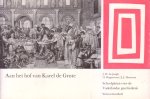 Wijbenga, D. - Aan het hof van Karel de Grote. Naar een aquarel van C. Jetses [serie Schoolplaten voor de Vaderlandse geschiedenis, nr. 3]