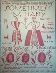 Youmans, Vincent: - Sometimes I`m happy. Fox-trot. Paroles françaises de Réjol. Piano seul (avec texte). Words by Irving Caesar. Le sccès de l`opérette... Hit the deck
