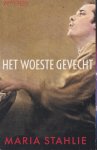 Stahlie, Maria - Het woeste gevecht Stahlie, Maria - Het woeste gevecht
