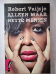 Vuijsje R. - Alleen maar nette mensen - Vuijsje R.