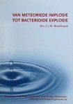 C.J.M. Broekhuyse. - Van meteoriede implosie tot bacterioide explosie