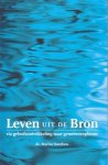 Noorloos, Ds. Marius - Leven uit de Bron. Via geloofsontwikkeling naar gemeenteopbouw