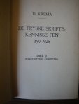 Kalma, D. - De fryske skrifte-kennisse fen 1897-1925 - Diel II (foartsetting karlezing)