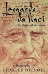 Charles Nicholl - Leonardo Da Vinci: the flights of the mind a biography