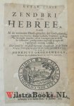Groenewegen , Henricus - Uytlegginge van den Zendbrief aan den Hebreen. In welke Al de voorname Hooft-gronden der God-geleerdheid aangaande Jezu Perzoon, Eewige Godheid, Prophetisch, Priesterlik en Koninglik Ampten, en de Voorregten van de Kerke des N. Testaments, gro...
