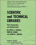 STRAUSS, LUCILLE J./ BROWN, ALBERTA L./ STRIEBY, IRENE M. - SCIENTIFIC AND TECHNICAL LIBRARIES.