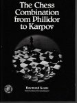 Keene, Raymond - The chess combination from Philidor to Karpov