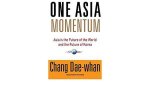 Chang Dae-wham - One Asia Momentum