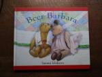 Gauch, Patricia Lee - Beer Barbara - Ballerina-beer Barbara woont in een kinderkamer in Parijs samen met andere beren maar ze heeft één beste vriend, Tim. aan wie ze al haar belevenissen vertelt.