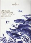 Meissen - Meissen Limitierte Kunstwerke Limited-Edition Art Works edition 2017