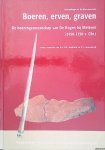 Meijlink, B.H.F.M. & P. Kranendonk (onder redactie van) - Archeologie in de Betuweroute: Boeren, erven, graven. De boerengemeenschap van De Bogen bij Meteren (2450-1250 v. Chr.)