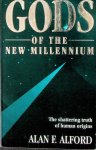 Alford, Alan F. - Gods of the new Millennium. Scientific Proof of Flesh & Blood Gods Alford, Alan F. - Gods of the new Millennium. Scientific Proof of Flesh & Blood Gods