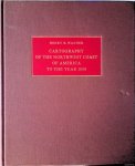 Wagner, Henry R. - The Cartography of the Northwest Coast of America to the Year 1800. Volume I