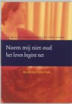 M. Sinetar - Noem mij niet oud, het leven begint net