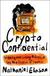 Nathaniel Eliason - Crypto Confidential Winning and Losing Millions in the New Frontier of Finance