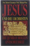 Robert Eisenman Michael Owen Wise - Jesus und die Urchristen die Qumran-Rollen entschlüsselt