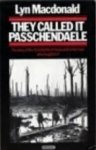 Macdonald, Lyn - The called it passchendaele; The story of the Third Battle of Ypres and of the men who fought it in