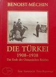 Benoist-M?chin, Jacques - Die T?rkei 1908-1938. Das Ende des Osmanischen Reiches. Eine historische Foto-Reportage