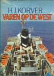 Korver, H.J. - Varen op de West