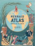 Anna Claybourne 42910 - The Mermaid Atlas  merfolk of the World