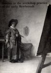 WETERING, Ernst van de - Studies in the workshop practice of the early Rembrandt - Academisch Proefschrift. WETERING, Ernst van de - Studies in the workshop practice of the early Rembrandt - Academisch Proefschrift.