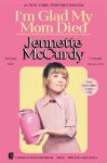 Jennette McCurdy - (1) I'M Glad My Mom Died