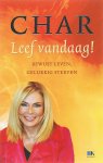 Char - Leef  vandaag!Bewust leven, gelukkig sterven