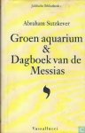 Sutzkever, Abraham - Groen aquarium & Dagboek van de Messias
