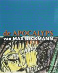 BECKMANN, MAX. - De Apocalyps van Max Beckmann. Litho's in ballingschap gemaakt.