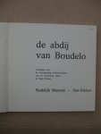 Asaert, G., Belie, Alfons De en Nauts, Herman - De abdij van Boudelo. Catalogus van de verzameling bodemvondsten van de verdwenen abdij te Klmein Sinaai.