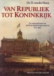 HORST, DR. D. VAN DER - Van republiek tot Koninkrijk. de vormende jaren van Anton Reinhard Faolck 1777 - 1813