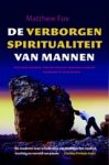 Matthew Fox - De verborgen spiritualiteit van mannen
