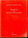 Edmonson, Munro S., American Anthropological Association, asymposium ((New Orleans) ; 21-11-1969) - Meaning in Mayan languages, ethnolinguistic studies [of the symposium held on November 21, 1969, by the American anthropological association]
