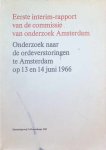 collectief - Eerste interim-rapport van de commissie van onderzoek Amsterdam  Onderzoek naar de ordeverstoringen te Amsterdam op 13 en 14 juni 1966