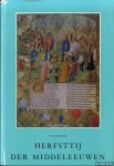 Huizinga, J. - Herfsttij der middeleeuwen. Studie over levens- en gedachtenvormen der veertiende en vijftiende eeuw in Frankrijk en de Nederlanden