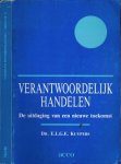 Kuypers, Etienne L. G. E. - Verantwoordelijk Handelen: De uitdaging van een nieuwe toekomst